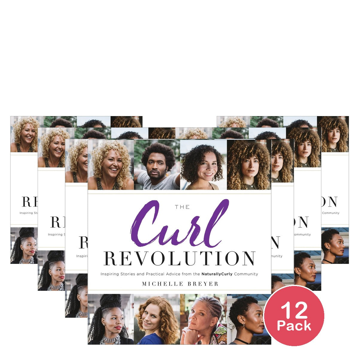 The Curl Revolution : Inspiring Stories and Practical Advice from the Naturallyc (Pack of 12)